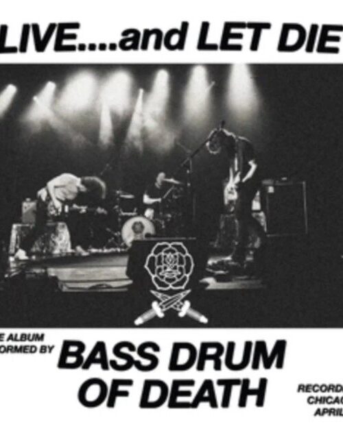BASS DRUM OF DEATH - LIVE... AND LET DIE Vinyl Record