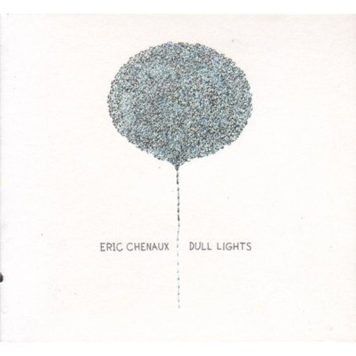 CHENAUX; ERIC - DULL LIGHTS Vinyl Record