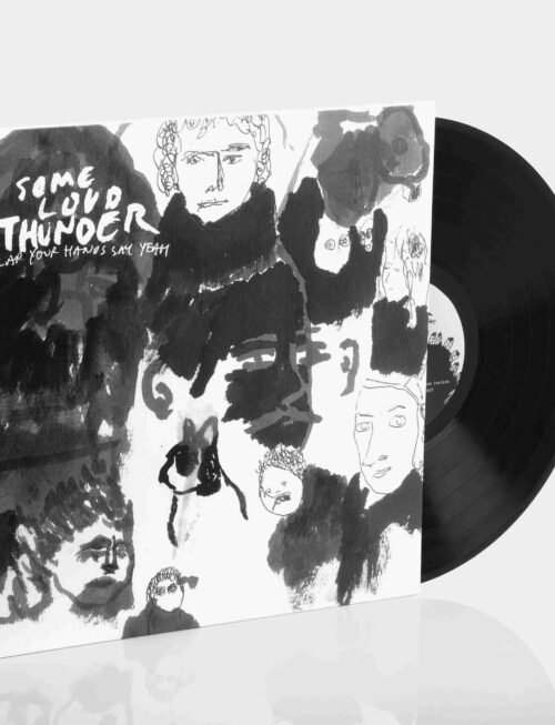 CLAP YOUR HANDS SAY YEAH - SOME LOUD THUNDER Vinyl Record
