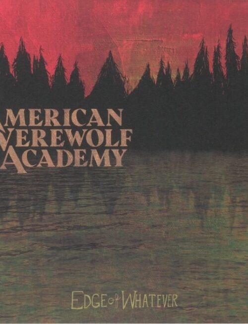 AMERICAN WEREWOLF ACADEMY - EDGE OF WHATEVER Vinyl Record