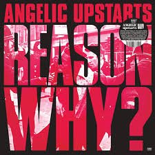 ANGELIC UPSTARTS - Reason Why? Vinyl Record