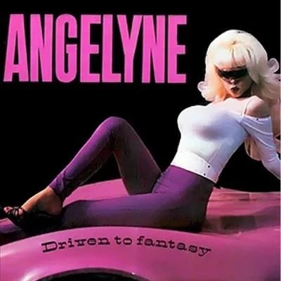 ANGELYNE - DRIVEN TO FANTASY Vinyl Record