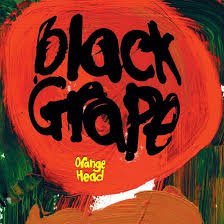 BLACK GRAPE - ORANGE HEAD Vinyl Record