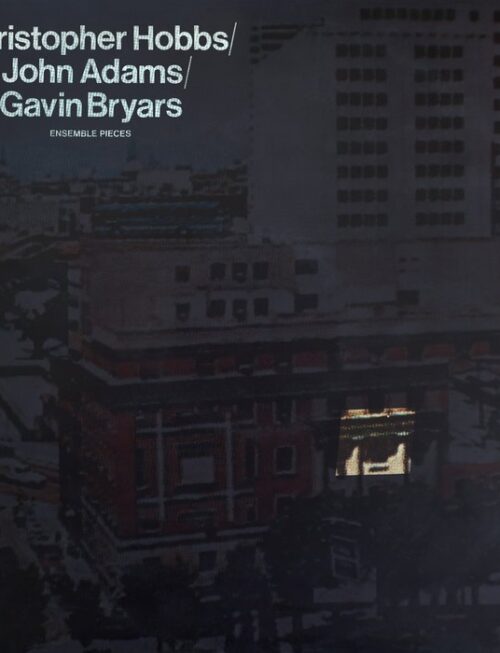 Christopher Hobbs, John Adams & Gavin Bryars - Ensemble Piece Vinyl Record