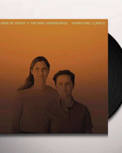 ALLISON DE GROOT & TATIANA HAR - HURRICANE CLARICE Vinyl Record