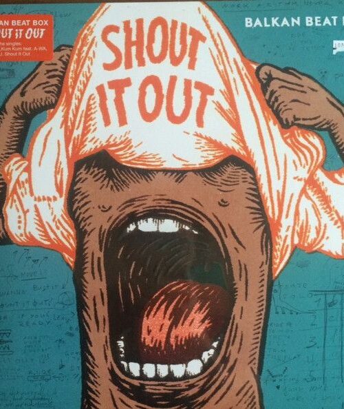 BALKAN BEAT BOX - SHOUT IT OUT Vinyl Record