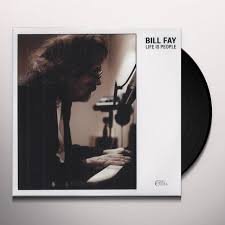 BILL FAY - LIFE IS PEOPLE Vinyl Record