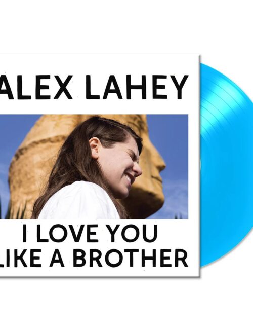 ALEX LAHEY - I LOVE YOU LIKE A BROTHER Vinyl Record