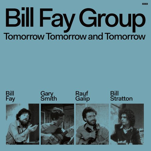 BILL FAY GROUP - TOMORROW TOMORROW AND TOMORROW Vinyl Record