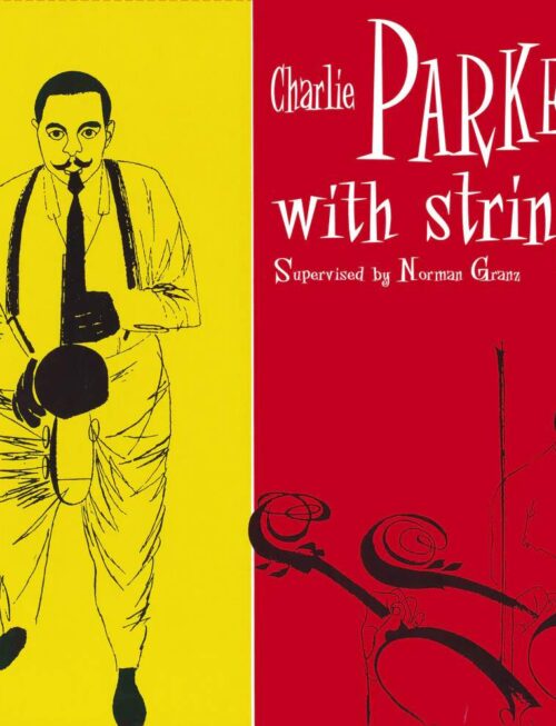 CHARLIE PARKER - Charlie Parker With Strings Vinyl Record