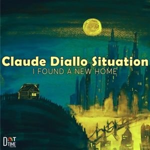 CLAUDE DIALLO SITUATION - I Found A New Home Vinyl Record
