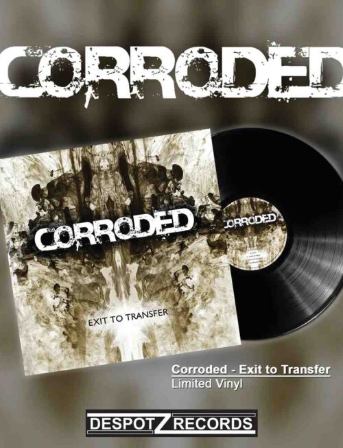 CORRODED - Exit To Transfer Vinyl Record