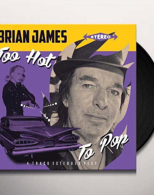 BRIAN JAMES - TOO HOT TO POP¬† E.P Vinyl Record