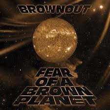 BROWNOUT - FEAR OF A BROWN PLANET Vinyl Record