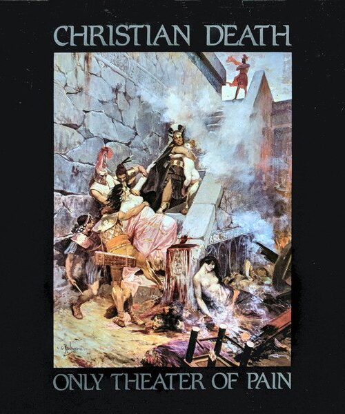 CHRISTIAN DEATH - ONLY THEATRE OF PAIN Vinyl Record
