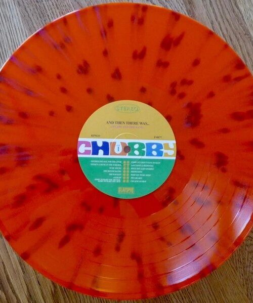 CHUBBY AND THE GANG - AND THEN THERE WAS...(ORANGE C Vinyl Record