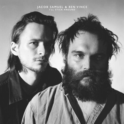 BEN VINCE & JACOB SAMUEL - Ill Stick Around Vinyl Record