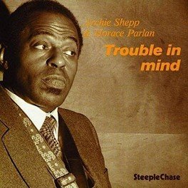 ARCHIE SHEPP & HORACE PARLAN - TROUBLE IN MIND (180G VINYL) Vinyl Record