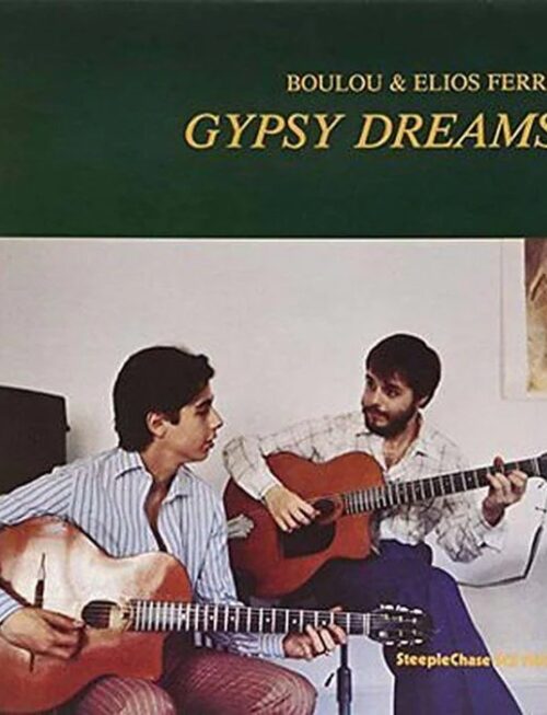 BOULOU & ELIOS FERRE - GYPSY DREAMS Vinyl Record