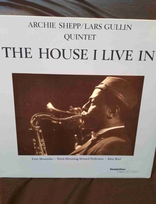 ARCHIE SHEPP/LARS GULLIN QUINT - THE HOUSE I LIVE IN Vinyl Record