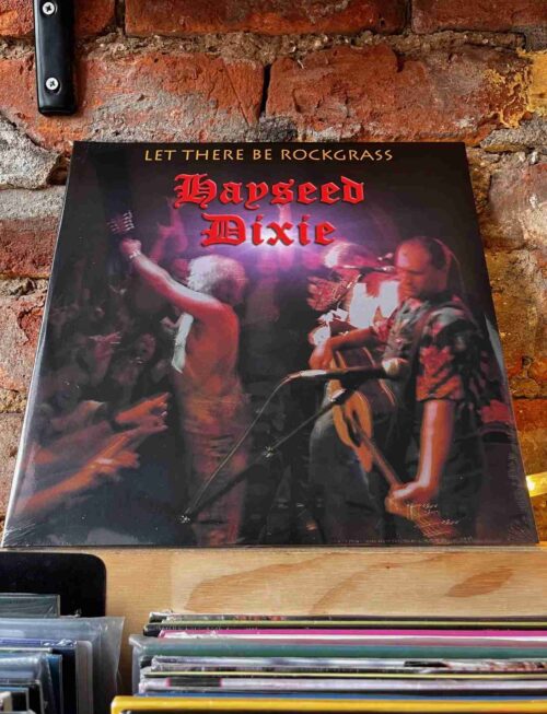 HAYSEED DIXIE - LET THERE BE ROCKGRASS Vinyl Record