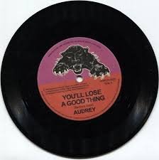 Audrey - You‚ÄôLl Lose A Good Thing b/w Love Me Tonight (7in) Vinyl Record