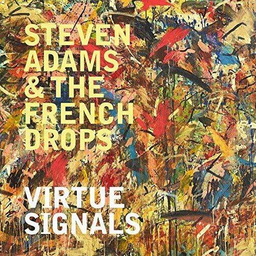 ADAMS STEVEN & THE FRENCH DROP - VIRTUE SIGNALS Vinyl Record