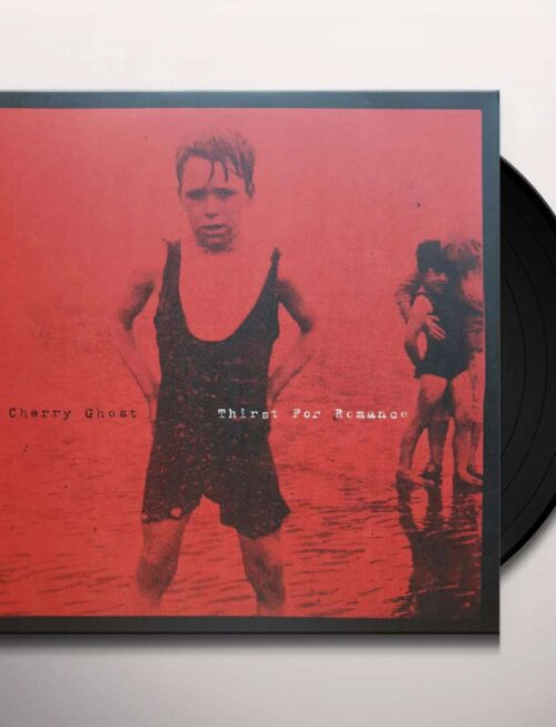 CHERRY GHOST - THIRST FOR ROMANCE Vinyl Record