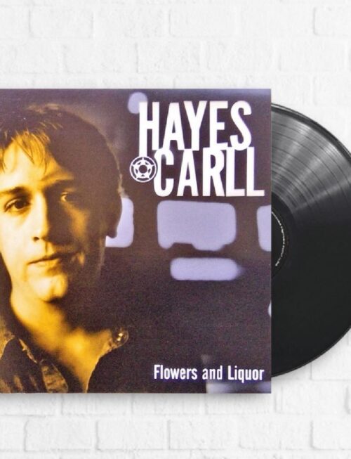 HAYES CARLL - FLOWERS AND LIQUOR Vinyl Record