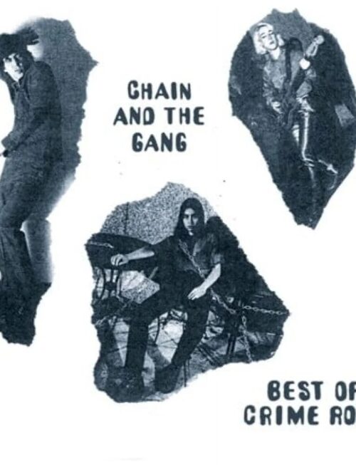 CHAIN & THE GANG - BEST OF CRIME ROCK [LP] Vinyl Record