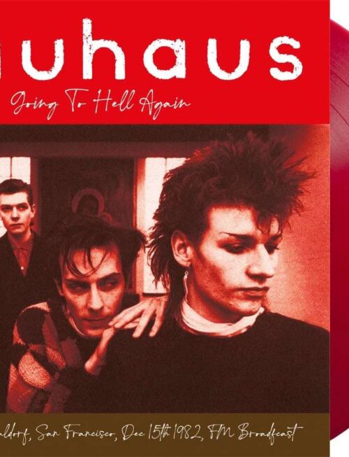 BAUHAUS - Going To Hell Again: Live At The Old Waldorf. San Francisco. Dec 15th 1982 - Fm Broadcast Vinyl Record