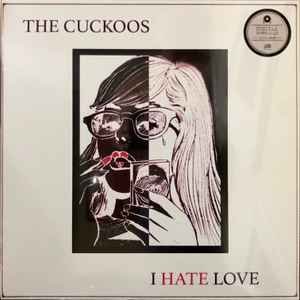 CUCKOOS - I Hate Love Vinyl Record