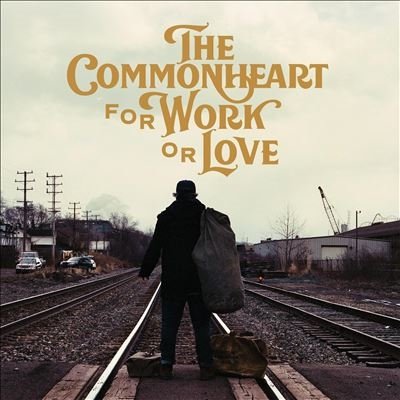 COMMONHEARTTHE - FOR WORK OR LOVE Vinyl Record