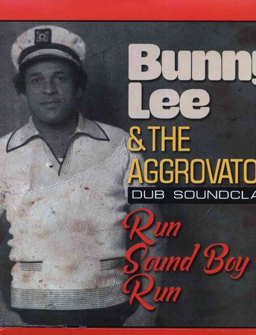BUNNY LEE & THE AGGROVATORS - RUN SOUND BOY RUN Vinyl Record