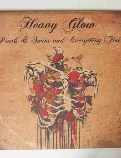 HEAVY GLOW - Pearls & Swine And Everything Fine Vinyl Record