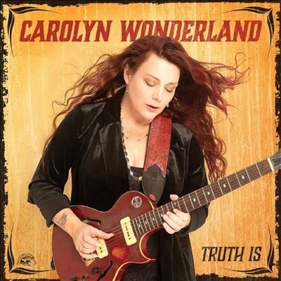 CAROLYN WONDERLAND - Truth Is (Maroon Vinyl) Vinyl Record