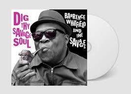 BARRENCE WHITFIELD & SAVAGES - Dig Thy Savage Soul Vinyl Record