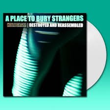A Place To Bury Strangers - Hologram - Destroyed & Reassembled (Remix Album) (White Vinyl) (Black Friday 2021) Vinyl Record