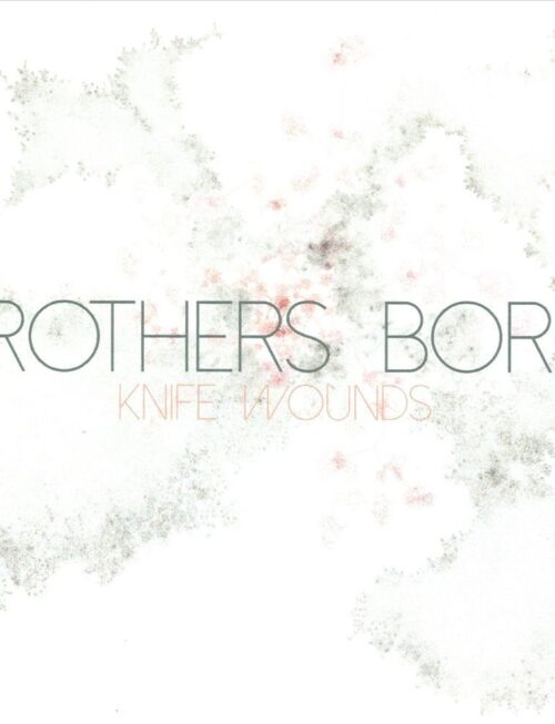 BROTHERS BORN - Knife Wounds Vinyl Record
