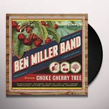 BEN MILLER BAND - Choke Cherry Tree Vinyl Record