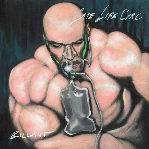 BULLANT - Late Life Circ Vinyl Record