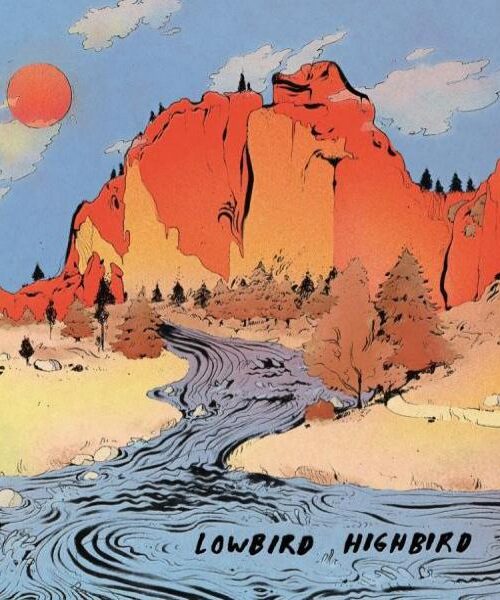 LOWBIRD HIGHBIRD - Lowbird Highbird Vinyl Record