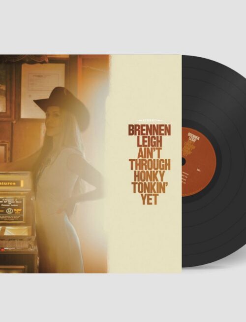 BRENNEN LEIGH - Aint Through Honky Tonkin Yet Vinyl Record