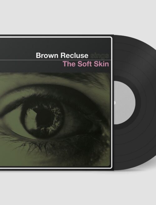 BROWN RECLUSE - The Soft Skin Vinyl Record
