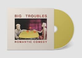 BIG TROUBLES - Romantic Comedy Vinyl Record