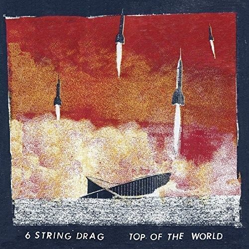 6 STRING DRAG - Top Of The World Vinyl Record