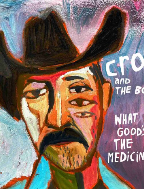 CROY & THE BOYS - What Goods The Medicine? Vinyl Record