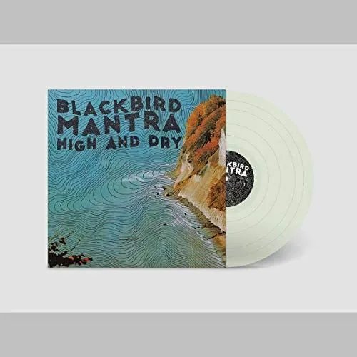 BLACKBIRD MANTRA - High And Dry Vinyl Record
