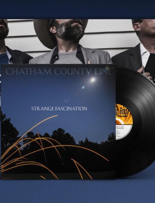 CHATHAM COUNTY LINE - Strange Fascination (First Edition) Vinyl Record