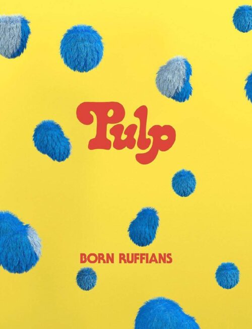 BORN RUFFIANS - Pulp (Blue Vinyl) Vinyl Record